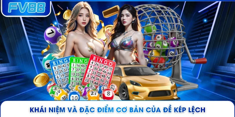 Khái niệm và đặc điểm cơ bản của đề kép lệch